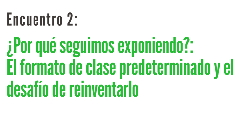 Hub de estrategias de enseñanza: ¿Por qué seguimos exponiendo?: El formato de clase predeterminado y el desafío de reinventarlo
