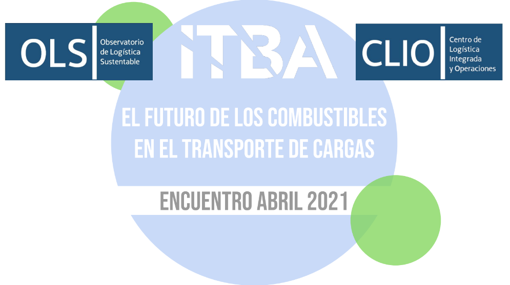 El futuro de los combustibles en el transporte de cargas – 1er Encuentro OLS 2021