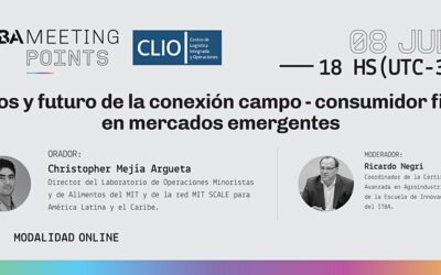 “Retos y futuro de la conexión campo – consumidor final en mercados emergentes” – Meeting Points ft. CLIO