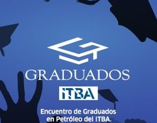 Encuentro de Graduados en Petróleo del ITBA.